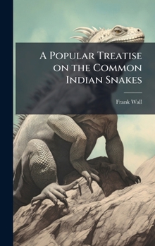 Hardcover A Popular Treatise on the Common Indian Snakes Book