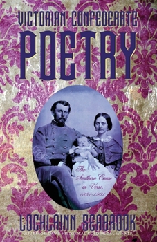 Paperback Victorian Confederate Poetry: The Southern Cause in Verse, 1861-1901 Book