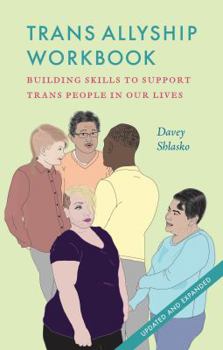 Paperback Trans Allyship Workbook: Building Skills to Support Trans People In Our Lives Book