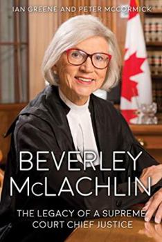 Hardcover Beverley McLachlin: The Legacy of a Supreme Court Chief Justice Book