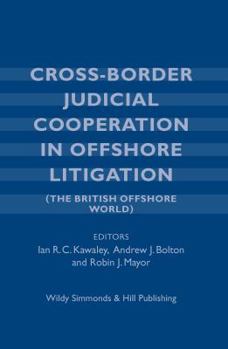 Hardcover Cross-Border Judicial Cooperation in Offshore Litigation: (The British Offshore World) Book