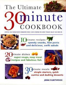 Hardcover The Ultimate 30-Minute Cookbook: Over 220 Delicious Dishes You Can Cook in Less Than Half an Hour Book