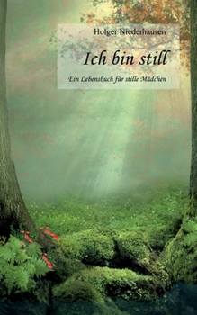 Paperback Ich bin still: Ein Lebensbuch für stille Mädchen [German] Book
