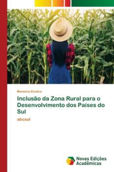 Paperback Inclusão da Zona Rural para o Desenvolvimento dos Países do Sul [Portuguese] Book