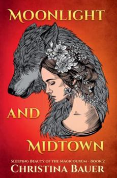 Moonlight and Midtown (Fairy Tales of the Magicorum #1.5) - Book #2 of the Fairy Tales of the Magicorum