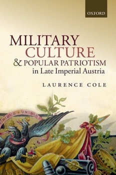 Hardcover Military Culture and Popular Patriotism in Late Imperial Austria Book