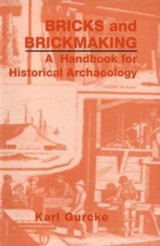 Paperback Bricks and Brickmaking: A Handbook for Historical Archaeology Book