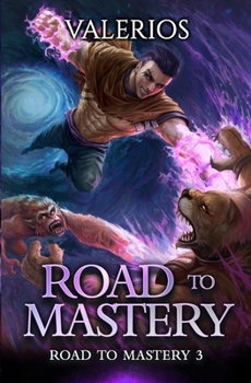 Road to Mastery 3: A LitRPG Apocalypse Adventure