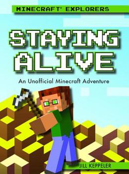 Library Binding Staying Alive: An Unofficial Minecraft(r) Adventure Book
