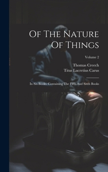 Hardcover Of The Nature Of Things: In Six Books. Containing The Fifth And Sixth Books; Volume 2 Book