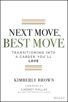 Paperback Next Move, Best Move: Transitioning Into a Career You'll Love Book