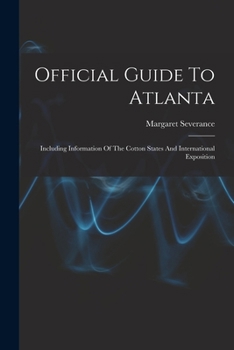 Official Guide To Atlanta: Including Information Of The Cotton States And International Exposition