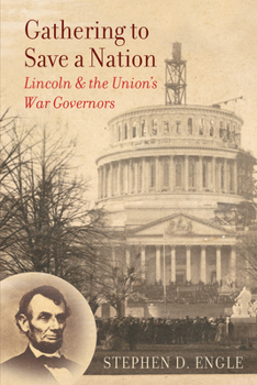 Paperback Gathering to Save a Nation: Lincoln and the Union's War Governors Book