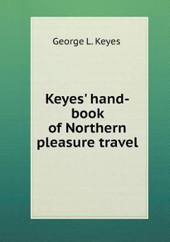 Paperback Keyes' hand-book of Northern pleasure travel Book