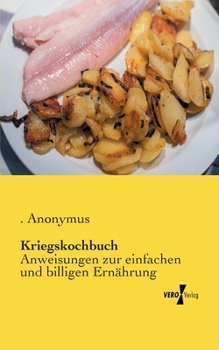 Paperback Kriegskochbuch: Anweisungen zur einfachen und billigen Ernährung [German] Book