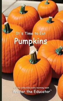 Paperback It's Time to Eat Pumpkins Book