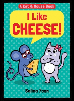 Hardcover Kat & Mouse: I Like Cheese! Book