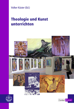 Paperback Theologie Und Kunst Unterrichten [German] Book