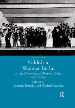 Paperback Yiddish in Weimar Berlin: At the Crossroads of Diaspora Politics and Culture Book