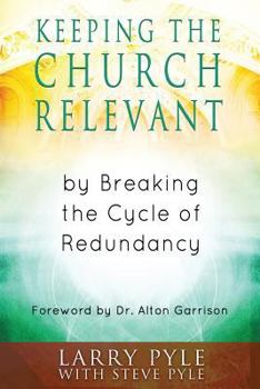 Paperback Keeping the Church Relevant: by Breaking the Cycle of Redundancy Book