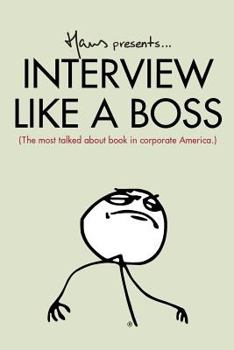 Paperback Interview Like A Boss: The most talked about book in corporate America. Book