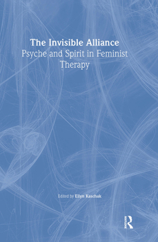 Paperback The Invisible Alliance: Psyche and Spirit in Feminist Therapy Book