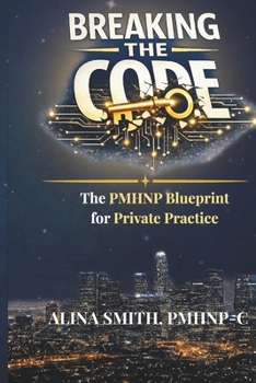 Paperback Breaking the Code: The PMHNP Blueprint for Private Practice Book