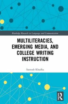 Multiliteracies, Emerging Media, and College Writing Instruction