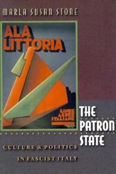 Paperback The Patron State: Culture and Politics in Fascist Italy Book