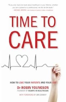 Time to Care: How to Love Your Patients and Your Job