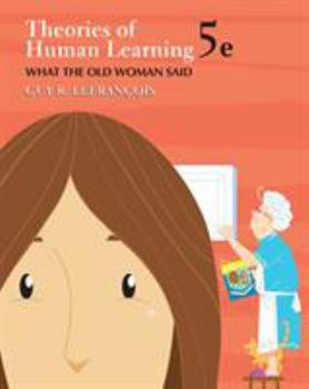 Hardcover Theories of Human Learning: What the Old Woman Said Book