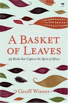 Paperback A Basket of Leaves: 99 Books That Capture the Spirit of Africa Book