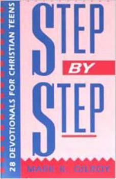 Paperback Step by Step: Twenty-Eight Devotionals for Christian Teens Book