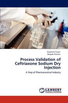 Paperback Process Validation of Ceftriaxone Sodium Dry Injection Book