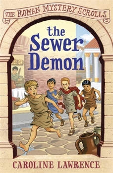 The Sewer Demon - Book #1 of the Roman Mystery Scrolls