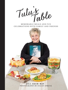 Hardcover Tutu's Table: Memorable Meals and Fun Celebrations with Family and Friends Book