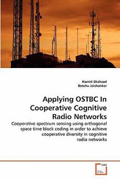 Paperback Applying OSTBC In Cooperative Cognitive Radio Networks Book