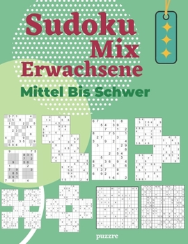 Paperback Sudoku Mix Erwachsene Mittel Bis Schwer: Denksport Sudoku Irregulär [German] Book