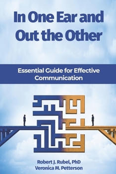 Paperback In One Ear and Out the Other: Essential Guide for Effective Communication Book