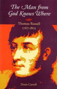 Paperback The Man from God Knows Where: Thomas Russell 1767-1803 Book