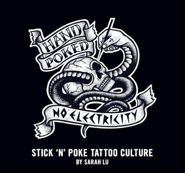 Hardcover Hand Poked No Electricity: Stick and Poke Tattoo Culture Book