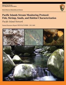 Paperback Pacific Islands Stream Monitoring Protocol: Fish, Shrimp, Snails, and Habitat Characterization- Pacific Island Network Book