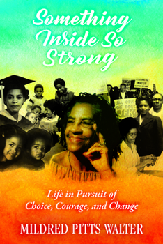 Something Inside So Strong: Life in Pursuit of Choice, Courage, and Change - Book  of the Willie Morris Books in Memoir and Biography