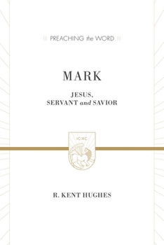 Mark: Jesus, Servant and Savior - Book  of the Preaching the Word