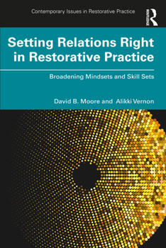 Paperback Setting Relations Right in Restorative Practice: Broadening Mindsets and Skill Sets Book