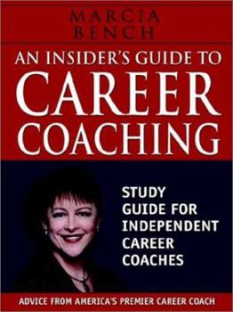 Paperback An Insider's Guide to Career Coaching: Study Guide for Independent Career Coaches Book
