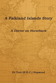 Paperback A Falkland Islands Story A Doctor on Horseback Book