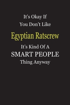 It's Okay If You Don't Like Egyptian Ratscrew It's Kind Of A Smart People Thing Anyway: Blank Lined Notebook Journal Gift Idea