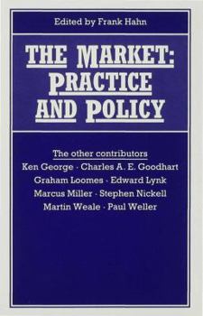 The Market: Practice and Policy: Proceedings of Section F (Economics) of the British Association for the Advancement of Science, Swansea, 1990