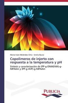 Copolímeros de injerto con respuesta a la temperatura y pH